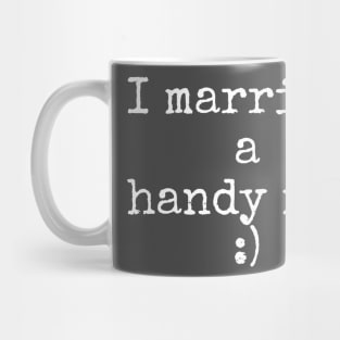 I married a handy man Mug